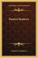 Painted Shadows