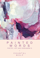 Painted Words: Poetry, Art and Parkinson's