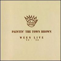 Paintin' The Town Brown: Ween Live 1990-1998 [Brown 3 LP] - Ween