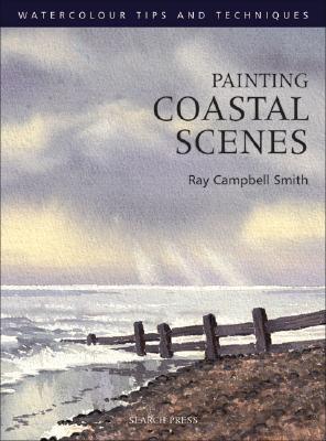 Painting Coastal Scenes - Smith, Ray Campbell, and Campbell Smith, Ray