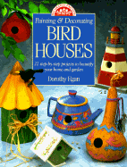 Painting & Decorating Birdhouses - Egan, Dorothy