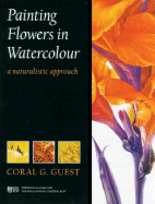 Painting Flowers in Watercolour: A Naturalistic Approach - Guest, Coral