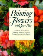 Painting Flowers with Joyce Pike - Pike, Joyce