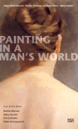 Painting in a Man's World: Four Stories about Berthe Morisot, Mary Cassatt, Eva Gonzal?s, Marie Bracquemond