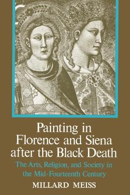 Painting in Florence and Siena After the Black Death - Meiss, Millard