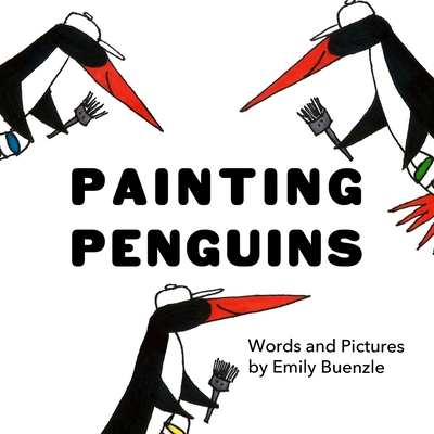 Painting Penguins - Buenzle, Emily