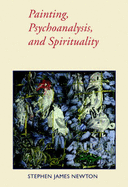 Painting, Psychoanalysis, and Spirituality