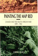 Painting the Map Red: Canada and the South African War, 1899-1902
