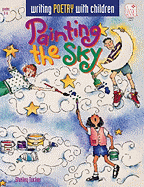 Painting the Sky: Writing Poetry with Children