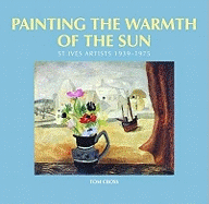 Painting the Warmth of the Sun: St Ives Artists, 1939-1975