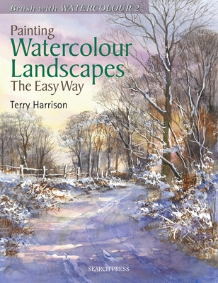 Painting Watercolour Landscapes the Easy Way - Brush With Watercolour 2 - Harrison, Terry
