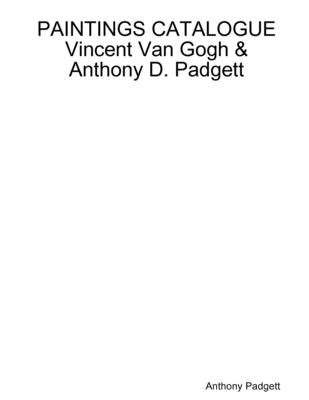 PAINTINGS CATALOGUE Vincent Van Gogh & Anthony D. Padgett - Padgett, Anthony