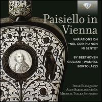 Paisiello in Vienna: Variations on "Nel cor piu non mi sento? by Beethoven, Giuliani, Wanhal, Bortolazzi - Alon Sariel (mandolin); Izhar Elias (guitar); Michael Tsalka (fortepiano)