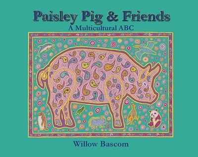 Paisley Pig & Friends: A Multicultural ABC - 