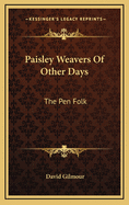 Paisley Weavers of Other Days: The Pen Folk
