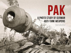 PAK: A Photo Study of German Anti-Tank Weapons