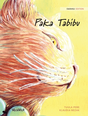 Paka Tabibu: Swahili Edition of The Healer Cat - Pere, Tuula, and Bezak, Klaudia (Illustrator), and Njogu, Alphan (Translated by)