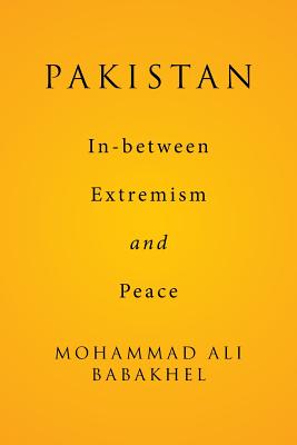 Pakistan: In-between Extremism and Peace - Mohammad Ali Babakhel