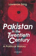 Pakistan in the Twentieth Century: A Political History