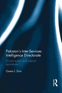 Pakistan's Inter-Services Intelligence Directorate: Covert Action and Internal Operations