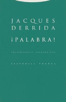 Palabra! Instantaneas Filosoficas - Derrida, Jacques
