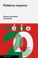 Palabras Mayores: Nueva Narrativa Mexicana