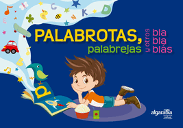 Palabrotas, Palabrejas y Otros Bla Bla Bls / Long Words, Weird Words, and Other Blah Blah Blahs