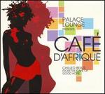 Palace Lounge Presents Caf d'afrique