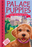 Palace Puppies, Book One Sunny and the Royal Party