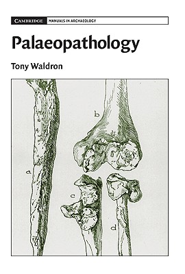 Palaeopathology - Waldron, Tony