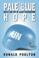 Pale Blue Hope: Death and Life in Asian Peacekeeping