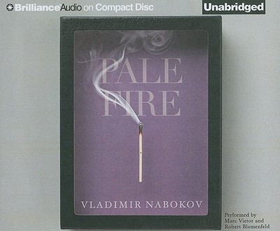 Pale Fire - Nabokov, Vladimir, and Vietor, Marc (Read by), and Blumenfeld, Robert (Read by)