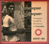 Palenque Palenque: Champeta Criolla & Afro Roots in Colombia 1975-91 - Various Artists