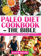 Paleo Diet Cookbook - The Bible: 4 Books in 1 400+ Recipes to Change Eating Habits, Improve Fitness and Reach Your Long-Term Weight Goals