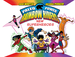 Paleo Power Rainbow Riders: New Superheroes