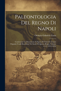 Paleontologia del regno di Napoli: Contenente la descrizione e figura di tutti gli avanzi organici fossili racchuisi nel suolo di questo regno Volume v.2-3 (1854-1856)