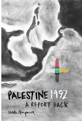 Palestine 1492: A Report Back - Quiquivix, Linda