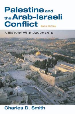 Palestine and the Arab-Israeli Conflict: A History with Documents - Smith, Charles D.