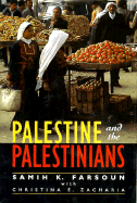 Palestine and the Palestinians - Farsoun, Samih, and With *, and Zacharia, Christina E