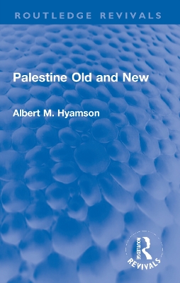 Palestine Old and New - Hyamson, Albert M