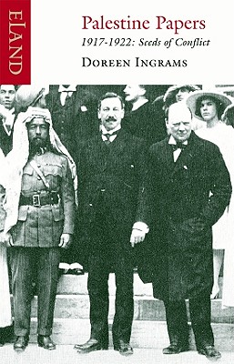 Palestine Papers, 1917-1922: Seeds of Conflict - Ingrams, Doreen (Editor)