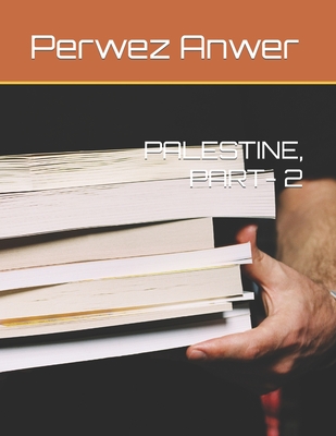 Palestine, Part- 2 - Anwer, Perwez