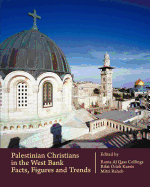 Palestinian Christians in the West Bank: Facts, Figures and Trends