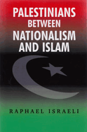 Palestinians Between Nationalism and Islam