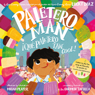 Paletero Man/íQue Paletero Tan Cool!: Bilingual English-Spanish