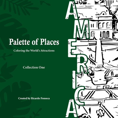 Palette of Places: Coloring the Worlds Attractions - Fonseca, Ricardo