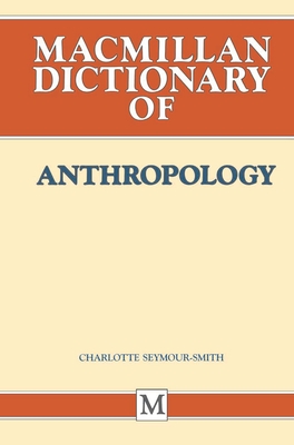 Palgrave Dictionary of Anthropology - Seymour-Smith, Charlotte