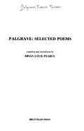 Palgrave : selected poems - Palgrave, Francis Turner, and Pearce, Brian Louis