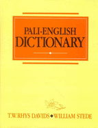 Pali-English Dictionary - Davids, T. W., and Stede, William