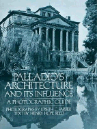 Palladio's Architecture and Its Influence: A Photographic Guide